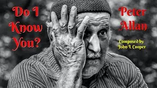 Do I Know You? performed by Peter Allan