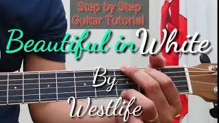 Beautiful in White - Westlife | Guitar Tutorial | Step By Step | Easy Chords