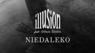 Illusion - Niedaleko (wersja akustyczna feat. Odłam Źdźbło - oficjalny teledysk)