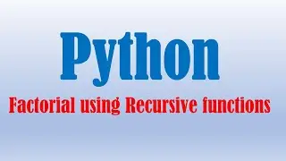 Python- Factorial Recursion