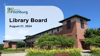Fitchburg, WI Library Board 8-21-24