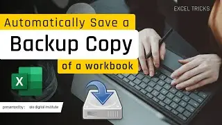 Automatically Save a Backup Copy of a Workbook | Excel Backup File
