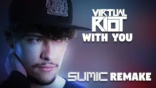 Virtual Riot - With You (Sumic 2022 Remake +FLP)