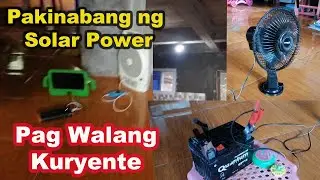 DIY Solar Power for Home  | Ang Laki Pakinabang tuwing Walang Kuryente
