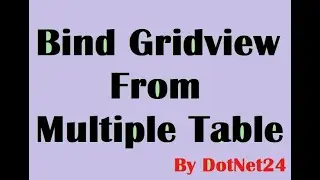 How to Bind GriView from Multiple Table in Asp. Net using Entity Data Model