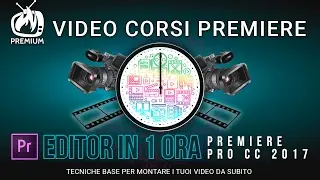 Editor in 1 ora con Premiere Pro CC 2017