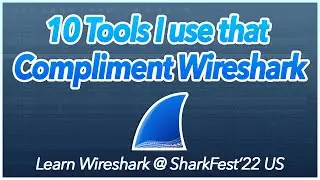 24: 10 Tools I use that Compliment Wireshark | Learn Wireshark @ SF22US