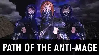 Skyrim Mod: Path of the Anti-Mage