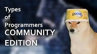 Types of Programmers COMMUNITY EDITION | 2k Special