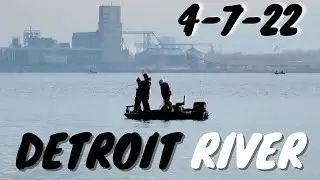 4-7-22 DETROIT RIVER Fishing Report
