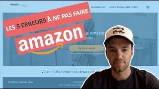 AMAZON FBA - Top 5 erreurs à ne pas faire !!