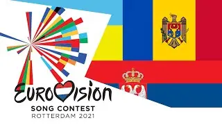 EUROVISION 2021: UKRAINE/SERBIA/MOLDOVA