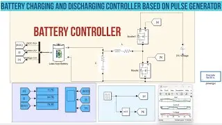 Battery charging  and Discharging controller based on Pulse with Generator in MATLAB/Simulink