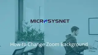 How to Change Background on Zoom | Microsysnet | Managed Online Remote IT Support