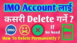 How To Delete Your IMO Account Permanently ? [in Nepali] | IMO Account Tricks in Nepali