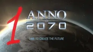 Anno 2070 #1 Гектор на сложном!