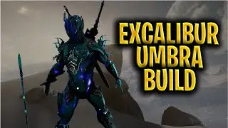 [WARFRAME] STRONG EXCALIBUR UMBRA BUILD