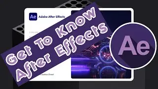 Get to Know Adobe After Effects