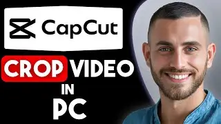 How To Crop Video In CapCut PC (2025) | Easy Guide