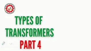 Types of Transformers Part 4