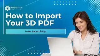 How to Import a 3D PDF into SketchUp