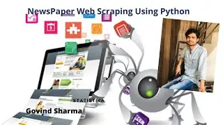 Newspaper Articles Web Scraping Using Python | By Govind Sharma