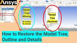 9.1 How to Restore Model Tree Outline (Left Panel) in ANSYS Mechanical?