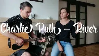 Charlie Puth | River (Acoustic Cover)