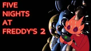 Playing Five Nights at Freddy's 2 - Come Get Your Scare On