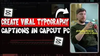 Create Viral Typography Captions Inside Capcut PC