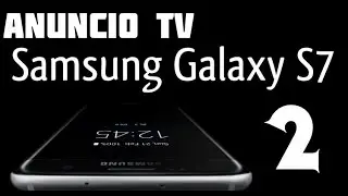 Anuncio TV Samsung Galaxy S7 y Galaxy S7 edge /ESPAÑOL (2)