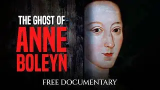 The Ghost of Anne Boleyn (2024) | Full Documentary