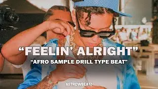 [FREE] Afro Melodic Drill x Central Cee Type Beat 2024 - "FEELIN' ALRIGHT" | RnB Sample Drill