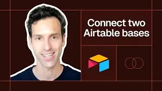 How to connect and sync two Airtable bases