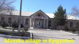 4K. Село Маевка в Кыргызстане / Maevka village in Kyrgyzstan