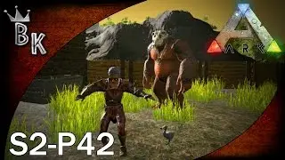 Ark: Survival Evolved Gameplay - S2-P42: 
