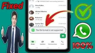 How To Fix WhatsApp The file format is not supported Problem [2026]