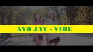 Ayo Jay - Vibe /Choreography by Krivchikova Maria