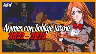 Animes en Español Latino 2022 - 2023 | AniDub