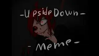 Upside Down - MEME