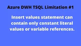 Azure TSQL DWH/Synapse Limitation #1 - Can only insert variable references