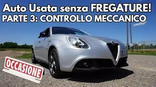 Comprare Auto Usata senza Fregature! PARTE 3: La Meccanica
