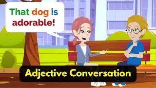 Learn English Adjectives Through Basic Conversation (For Beginners) | Learn English Easily