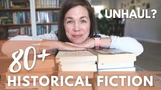Read, To Be Read, or UNHAUL? II 80+ Historical Fiction Books II Bookshelf Reorganization
