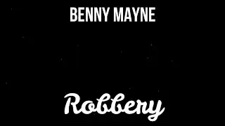 Benny Mayne - Robbery ( Lyrics + Slowed )