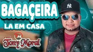 BAGAÇEIRA LA EM CASA TONY MORAL#piseiropraparedão #atualizado #tonymoral #forró #piseiro  #pisadinha