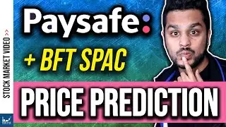 Is BFT Stock (PaySafe SPAC) A Buy? (Price Prediction)