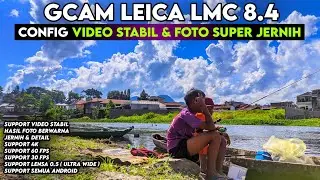 CONFIG VIDEO STABIL CINEMATIC ‼️  REVIEW GCAM LMC 8.4 CONFIG SUPER SONY STABILIZER SUPPORT LENSA 0.5