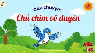 Câu chuyện CHÚ CHIM VÔ DUYÊN | Truyện thiếu nhi | Truyện kể cho bé trước khi đi ngủ | BEE KIDS TV