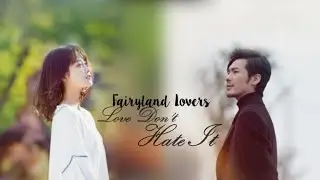 Fairyland Lovers - Love Don't Hate It | 蓬莱间 | Дорама Влюбленные из сказочной страны